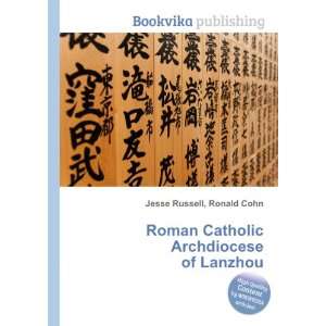   Catholic Archdiocese of Lanzhou Ronald Cohn Jesse Russell Books