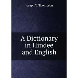  A Dictionary in Hindee and English Joseph T. Thompson 