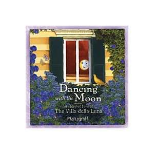  Dancing with the Moon a Story of Love At Villa Della Luna 