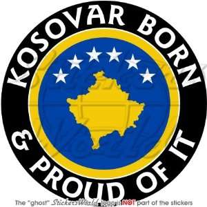 KOSOVO Kosovar Born & Proud Kosovan 100mm (4) Vinyl Bumper Sticker 