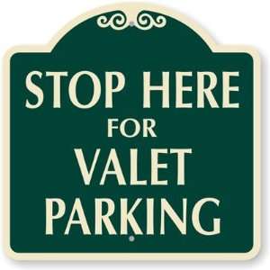  STOP Here For Valet Parking Designer Signs, 18 x 18 