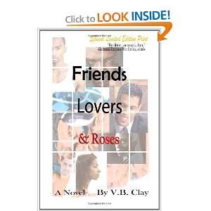  Friends, Lovers, and Roses [Paperback] V. B. Clay Books