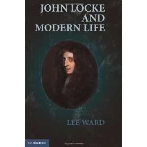  John Locke and Modern Life [Hardcover] Lee Ward Books