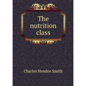  The nutrition class Charles Hendee Smith Books