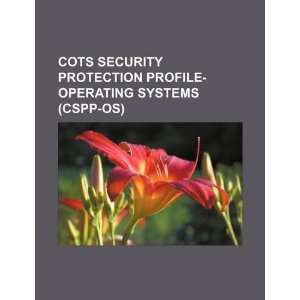    operating systems (CSPP OS) (9781234041069) U.S. Government Books