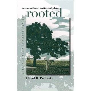 Rooted Seven Midwest Writers of Place (American Land & Life) by David 
