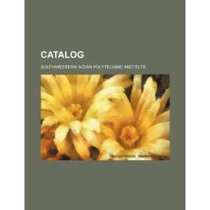    Catalog (9781234326692) Southwestern Indian Polytechnic Books