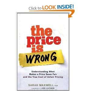  The Price is Wrong Understanding What Makes a Price Seem Fair 