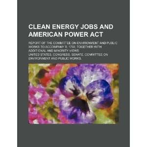  Clean Energy Jobs and American Power Act report of the 