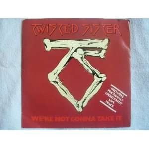    TWISTED SISTER Were Not Gonna Take It 7 45 Twisted Sister Music
