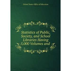  Statistics of public, society, and school libraries having 