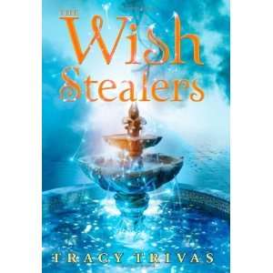  The Wish Stealers [Hardcover] Tracy Trivas Books
