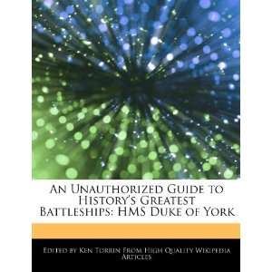   Unauthorized Guide to Historys Greatest Battleships HMS Duke of York