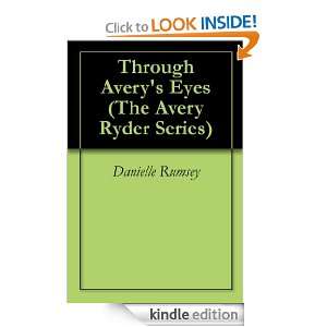 Through Averys Eyes (The Avery Ryder Series) Danielle Rumsey  