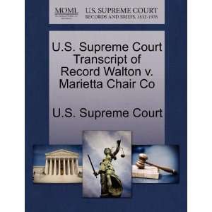   Walton v. Marietta Chair Co (9781244957466): U.S. Supreme Court: Books