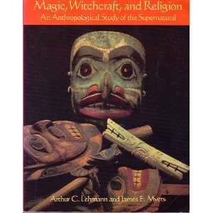  Magic, witchcraft, and religion An anthropological study 
