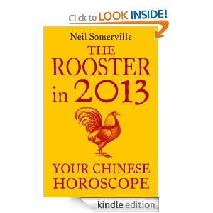 The Rooster in 2013 Your Chinese Horoscope Neil Somerville  