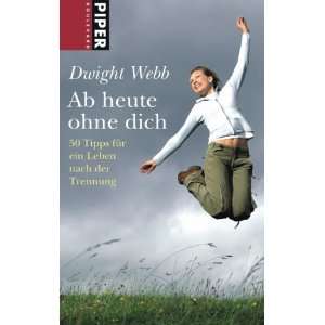  Ab heute ohne Dich (9783492261302) Dwight Webb Books