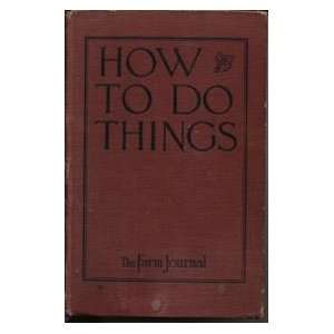  How To Do Things; A Compendium of New and Practical Farm 