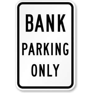  Bank Parking Only Diamond Grade Sign, 18 x 12 Office 