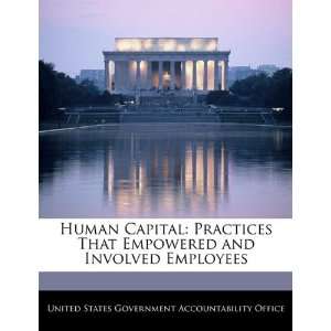  Human Capital Practices That Empowered and Involved Employees 