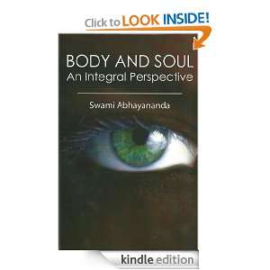 BODY AND SOUL An Integral Perspective Swami Abhayananda  