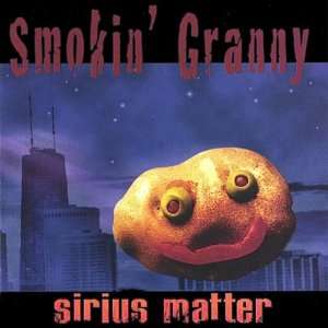  Sirius Matter Smokin Granny Music