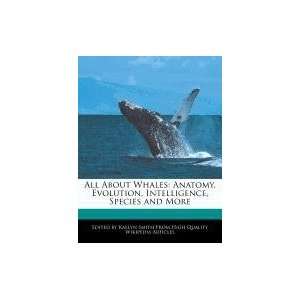  All About Whales Anatomy, Evolution, Intelligence 
