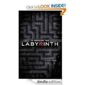 To Wander The Labyrinth Brian Peters  Kindle Store