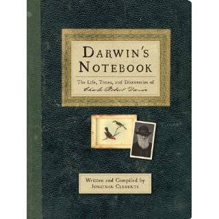 Darwins Notebook The Life, Times, and Discoveries of Charles Robert 