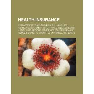  Health insurance characteristics and trends in the uninsured 