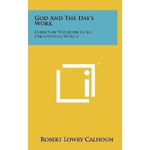   In An Unchristian World (9781258226817) Robert Lowry Calhoun Books