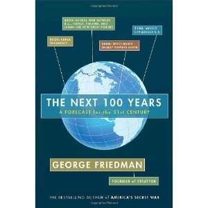  The Next 100 Years: A Forecast for the 21st Century By 