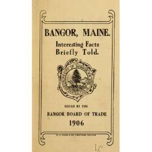  Bangor, Maine. Interesting Facts Briefly Told Books