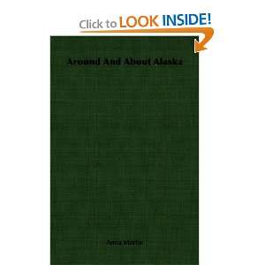    Around And About Alaska (9781406752748) Anna Martin Books