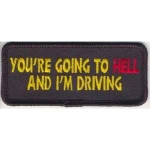  TO HELL & IM DRIVING FUNNY Biker FUN Vest Patch 
