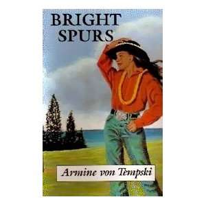  Bright Spurs (0747587696737) Armine von Tempski Books