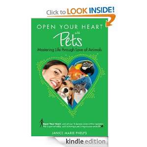 Open Your Heart With Pets: Mastering Life Through Love of the Animals 