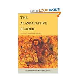  The Alaska Native Reader History, Culture, Politics (The 