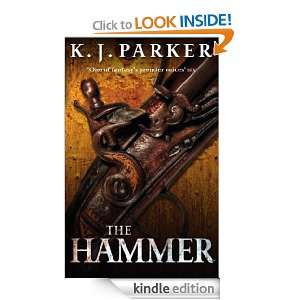 The Hammer K J. Parker  Kindle Store