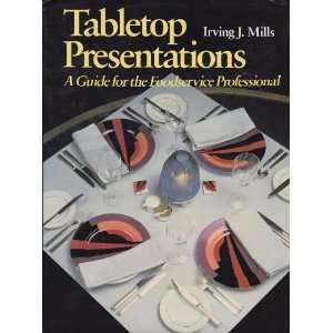 com Tabletop Presentations A Guide for the Foodservice Professional 