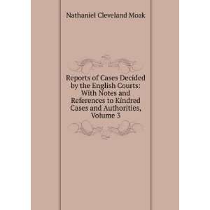   Cases and Authorities, Volume 3 Nathaniel Cleveland Moak Books