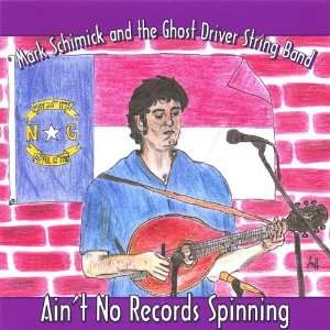   Records Spinning Mark Schimick & The Ghost Driver String Band Music
