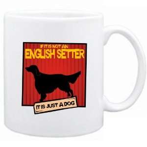 New  If It Is Not A English Setter  It Is A Dog   Mug Dog 