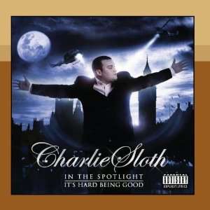  Hard Being Good Charlie Sloth Music