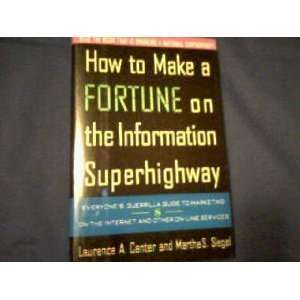 How to Make a Fortune on the Information Superhighway Everyones 