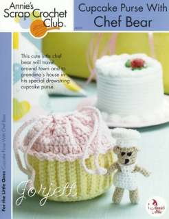 Cupcake Purse & Chef Bear, Annies crochet patterns  