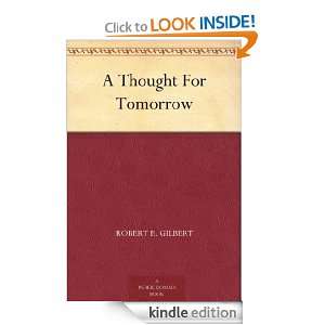 Thought For Tomorrow Robert E. Gilbert, David Stone  