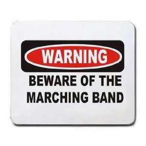  BEWARE OF THE MARCHING BAND Mousepad