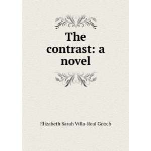    The contrast a novel. Elizabeth Sarah Villa Real Gooch Books